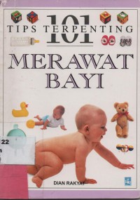 101 Tips Terpenting : Merawat Bayi