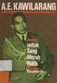 A.E Kawilarang Untuk Sang Merah Putih (Pengalaman 1942-1961)