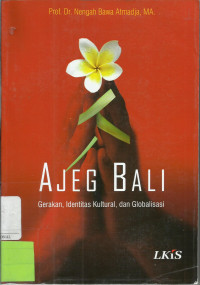 Ajeg Bali : Gerakan, Identitas Kultural, dan Globalisasi