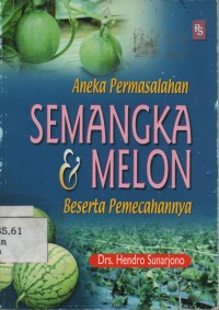 Aneka Permasalahan Semangka dan Melon Beserta Pemecahannya