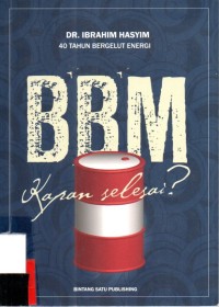 Dr. Ibrahim Hasyim : 40 Tahun Bergelut Energi BBM Kapan Selesai