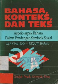 Bahasa, Konteks & Teks : Aspek - Aspek Bahasa Dalam Pandangan Semiotik Sosial