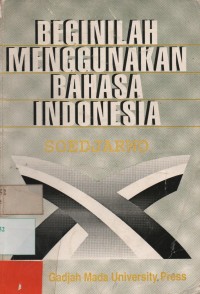 Beginilah menggunakan Bahasa Indonesia