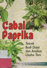 Cabai Paprika : Teknik Budidaya Dan Analisis Usaha Tani