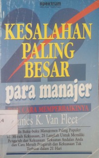 22 Kesalahan Paling Besar Para Manajer dan cara Memperbaikinya