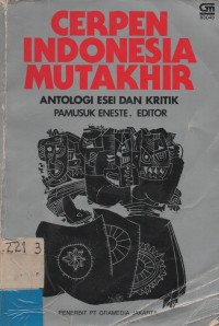 Cerpen Indonesia Mutakhir :Antologi Esei Dan Kritik