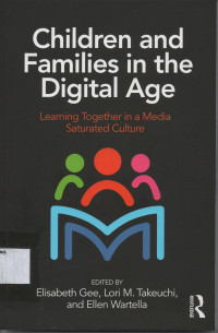 Children and Families in the Digital Age Learning together in a Media Saturated Culture