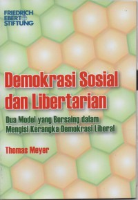 Demokrasi Sosial dan Libertarian dua model yang bersaing dalam mengisi kerangka demokrasi liberal