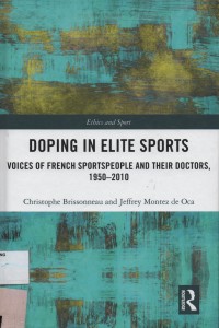 Doping In Elite Sports : Voice Of French Sportpeople and Their Doctor, 1950 - 2010