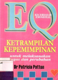 EQ Keterampilan Kepemimpinan : untuk Melaksanakan Tugas dan Perubahan