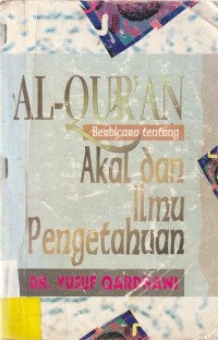 Al-Qur'an Berbicara Tentang Akal dan Ilmu Pengetahuan