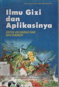 Ilmu Gizi Dan Aplikasinya  : Untuk Keluarga Dan Masyarakat