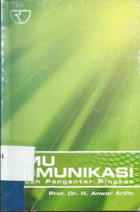 Ilmu Komunikasi : Sebuah Pengantar Ringkas
