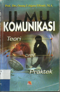 Ilmu komunikasi : Teori dan praktek