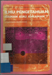 Ilmu Pengetahuan Idaman atau ancaman?