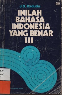 Inilah Bahasa Indonesia yang benar III