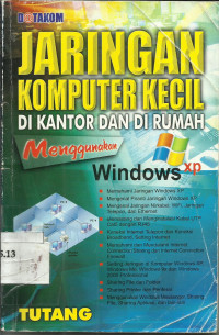 Jaringan Komputer Kecil di Kantor dan di Rumah Menggunakan Windows XP