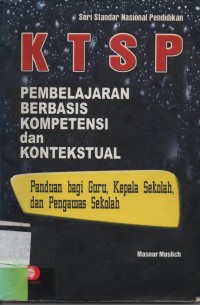 Kurikulum Tingkat Satuan Pendidikan (KTSP) Pembelajaran Berbasis Kompetensi Dan Kontekstual