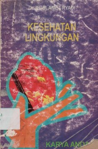 Kesehatan Lingkungan : Dalam Konteks Perkembangan Lingkungan Dewasa ini