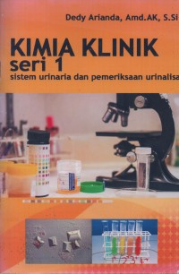 Kimia Klinik Seri 1 : Sistem Urinaria dan Pemeriksaan Urinalisa