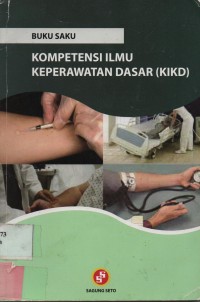 Buku Saku : Kompetensi Ilmu Keperawatan Dasar (KIKD)