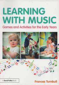 Learning With Music : Gamws And Activities For The Early Years