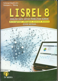 Lisrel 8 : Analisa Data Untuk Penelitian Survei dilengkapi dengan contoh kasus