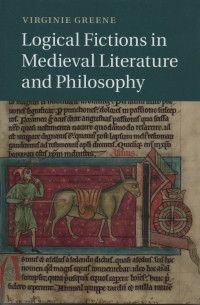 Logical Fictions Ins Medieval Literature And Philosophy