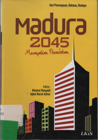 Madura 2045 Merayakan Peradaban