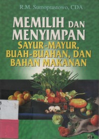 Memilih dan Menyimpan Sayur-Mayur, Buah-buahan dan Bahan Makanan