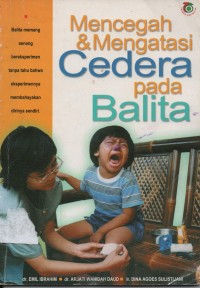 Mencegah & Mengatasi Cedera Pada Balita