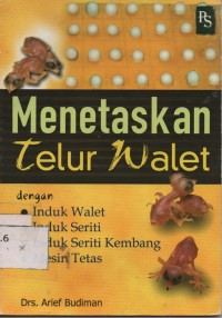 Meneteskan Telur Walet Dengan : Induk Walet, Induk Seriti, Induk Seriti Kembang, Mesin Tetas