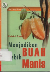 Menjadikan Buah Lebih Manis