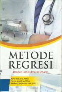 Metode Regresi : Terapan Untuk Ilmu Kesehatan