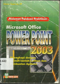 Pedoman Panduan Praktikum : Microsoft Office Power Point 2003..