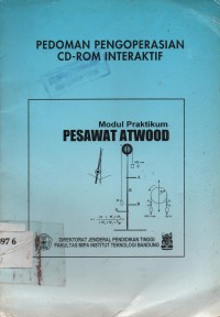 Pedoman Pengoperasian CD-ROM Interaktif : Modul Praktikum Pesawat ATWOOD