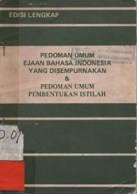 Pedoman Umum ejaan bahasa Indonesia yang sempurnakan dan pedoman umum pembentukan istilah