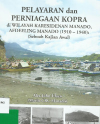 Pelayaran dan Perniagaan Kopra di wilayah Karesidenan Manado, Afdeeling Manado (1910-1940)