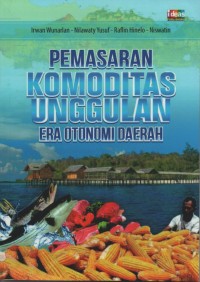 Pemasaran Komoditas Unggulan : Era Otonomi Daerah