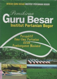 Pemikiran Guru Besar Institut  Pertanian Bogor : Perspektif Ilmu - ilmu Pertanian Dalam Pembangunan Nasional