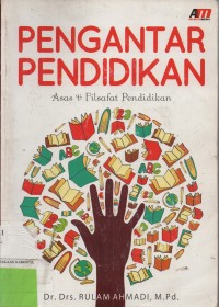 Pengantar Pendidikan Asas Dan Filsafat Pendidikan