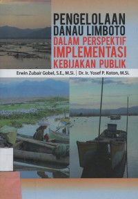 Pengelolaan Danau Limboto : Dalam Perspektif Implementasi Kebijakan Publik