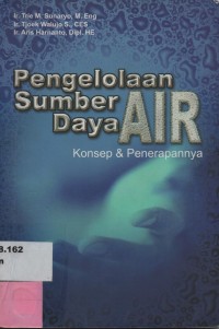 Pengelolaan Sumber Daya Air  : Konsep dan Penerapannya