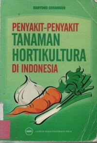 Penyakit - penyakit Tanaman Holtikultura di Indonesia