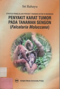 Strategi Pengelolaan Penyakit Tanaman Hutan di Indonesia : Penyakit Karat Tumor Pada Tanaman Sengon (falcataria moluccana)