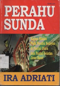 Perahu Sunda : Kajian Hiasan pada Perahu Nelayan di Pantai Utara dan Pantai Selatan Jawa Barat