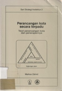 Perancangan Kota Secara Terpadu ; Teori Perancangan Kota dan Penerapannya