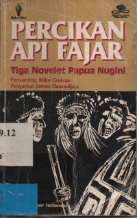 Percikan Api Fajar : Tiga Novelet Papua Nugini