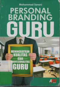 Personal Branding Guru
meningkatkan Kualitas dan Profesional Guru