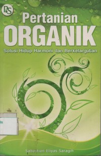 Pertanian organik : Solusi Hidup Harmoni dan Berkelanjutan